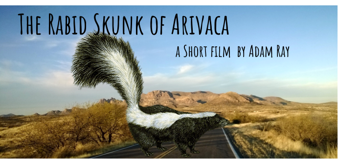 a Short film  by Adam Ray The Rabid Skunk of Arivaca